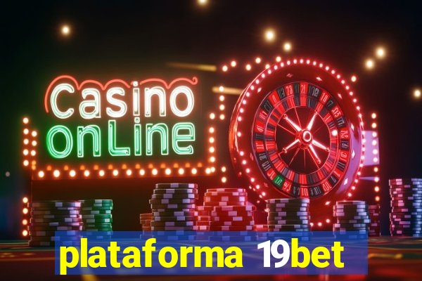 plataforma 19bet